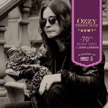 Ozzy Osbourne - How? (John Lennon cover) (2010)