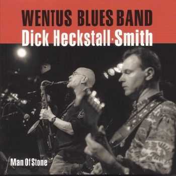 Wentus Blues Band & Dick Heckstall-Smith - Man Of Stone (2015)