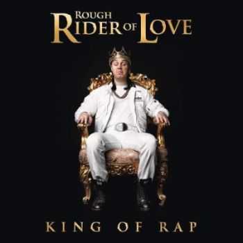 Roughrider of Love - King of Rap (2015)