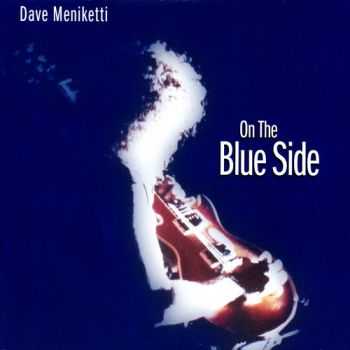 Dave Meniketti - On The Blue Side 1998 (Japanese Edition AVCB-66033) (Lossless+MP3) Dave Meniketti - On The Blue Side 1998 (Japanese Edition AVCB-66033) (Lossless+MP3)