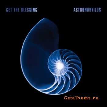 Get The Blessing  Astronautilus (2015)