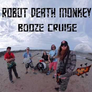 Robot Death Monkey - Full Dunham - Booze Cruize (2EP) (2014,2015)