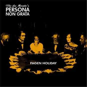 Vic Du Monte's Persona Non Grata - Pagen Holiday (2015)