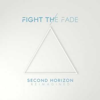 Fight The Fade  Second Horizon Reimagined (2015)