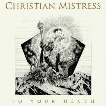 Christian Mistress - To Your Death (Deluxe Edition) (2015) Christian Mistress - To Your Death (Deluxe Edition) (2015)