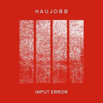 Haujobb - Input Error (2015)