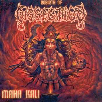 Rebirth Of Dissection - Maha Kali (2004) [LOSSLESS]