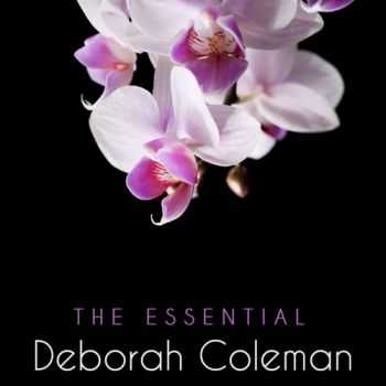 Deborah Coleman - The Essential Deborah Coleman (2015) Deborah Coleman - The Essential Deborah Coleman (2015)