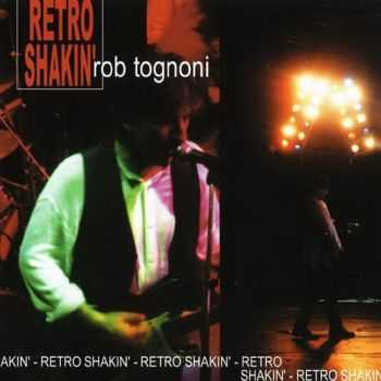 Rob Tognoni - Retro Shakin' (2002) Rob Tognoni - Retro Shakin' (2002)