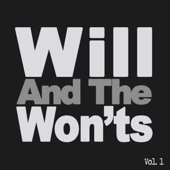 Will And The Won'ts - Vol. 1 (2015) Will And The Won'ts - Vol. 1 (2015)