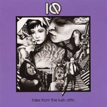 IQ - Tales From The Lush Attic 1983 (Reissue 1994)