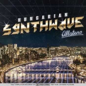 VA - Hungarian Synthwave Allstars. Volume 1 (2015) Lossless + mp3