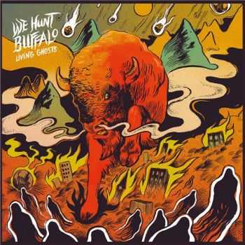 We Hunt Buffalo - Living Ghosts (2015)