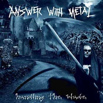 Answer With Metal - Handling The Blade (2015)