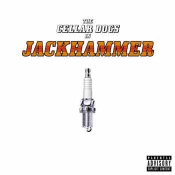 Cellar Dogs - Jackhammer (2015) Cellar Dogs - Jackhammer (2015)