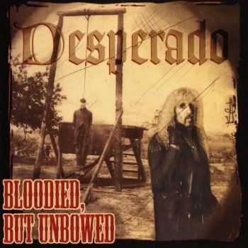 Desperado - Bloodied But Unbowed (1990) Desperado - Bloodied But Unbowed (1990)