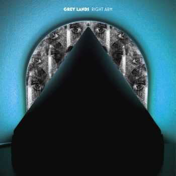 Grey Lands - Right Arm (2015)