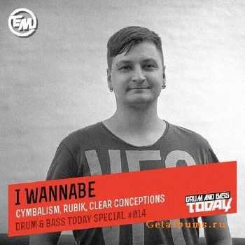 I Wannabe - Drum and Bass Today special #14 (2015)