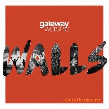 Gateway Worship - Walls (2015) Gateway Worship - Walls (2015)