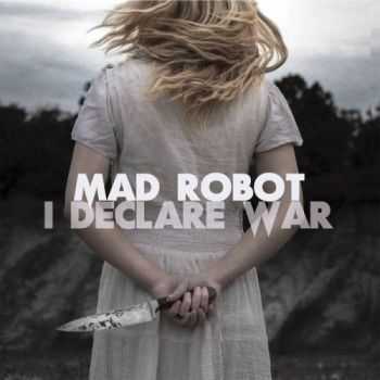 Mad Robot - I Declare War (2015) Mad Robot - I Declare War (2015)