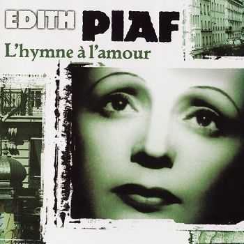 Edith Piaf - L'hymne  l'amour (2004)