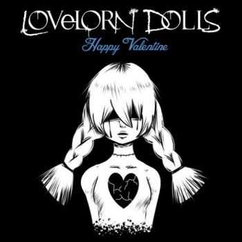 Lovelorn Dolls - Happy Valentine (2015) Lovelorn Dolls - Happy Valentine (2015)