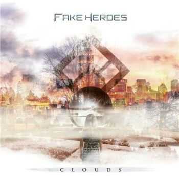 Fake Heroes - Clouds (2015) Fake Heroes - Clouds (2015)