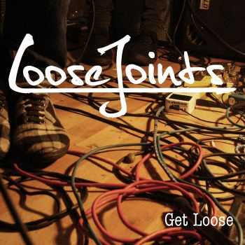 Loose Joints - Get Loose (2014)