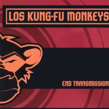 Los Kung-Fu Monkeys - End Transmission (2003)