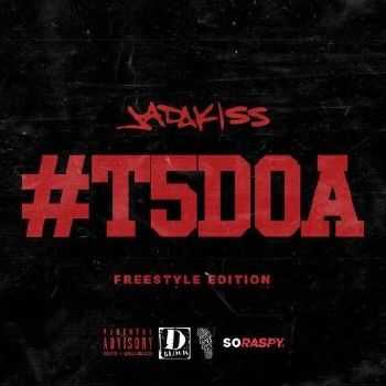 Jadakiss - #T5DOA: Freestyle Edition (2015)