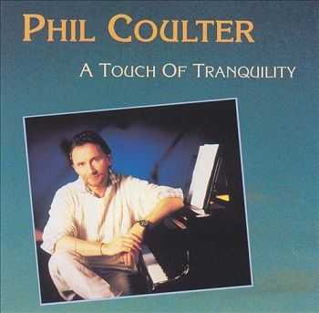 Phil Coulter - A Touch of Tranquility (1992) Phil Coulter - A Touch of Tranquility (1992)
