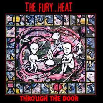 The Fury... Heat! - Through The Door (2012)
