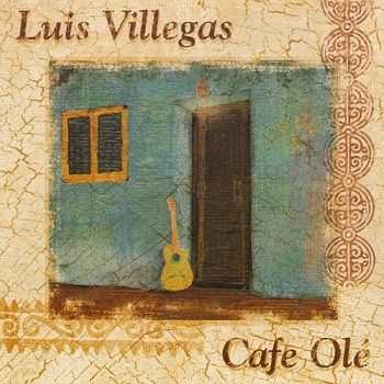 Luis Villegas - Cafe Ole (1998) Luis Villegas - Cafe Ole (1998)