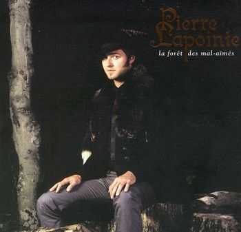 Pierre Lapointe - La foret des mal-aimes (2006) Pierre Lapointe - La foret des mal-aimes (2006)