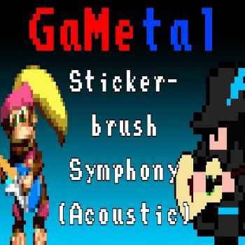 Gametal - Stickerbrush Symphony (2014)