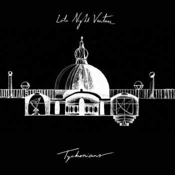 Late Night Venture - Tychonians (2015)