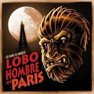Los Kung-Fu Monkeys - Lobo Hombre En Paris (EP) (2009)