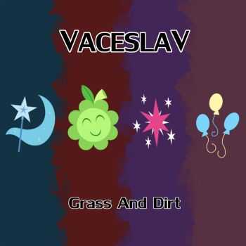 Vaceslav - Grass And Dirt (2014)