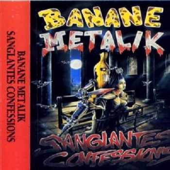 Banane Metalik - Sanglantes Confessions (1992)