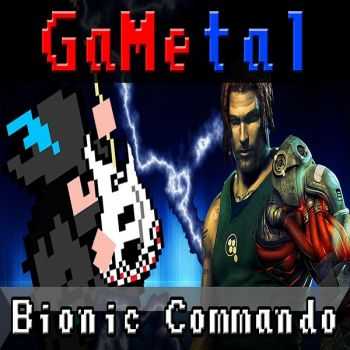 Gametal - Bionic Commando (2015)