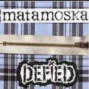 Matamoska / Defied - Split (2004) Matamoska / Defied - Split (2004)