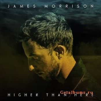 James Morrison - Higher Than Here (2015)