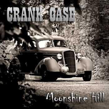 Crank Case - Moonshine Hill (2015)