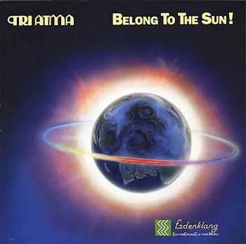 Tri Atma - Belong To The Sun! (1989)