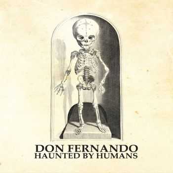Don Fernando - Haunted By Humans (2015) Don Fernando - Haunted By Humans (2015)