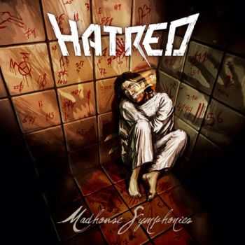 Hatred - Madhouse Symphonies(2008)