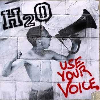 H2O - Use Your Voice (2015) H2O - Use Your Voice (2015)