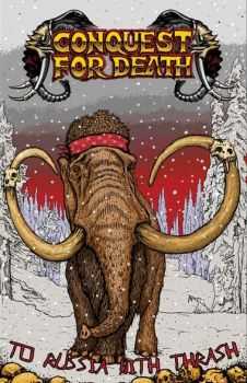 Conquest For Death - To Russia With Thrash (2013) Conquest For Death - To Russia With Thrash (2013)