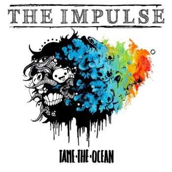 The Impulse - Tame The Ocean (2015) The Impulse - Tame The Ocean (2015)