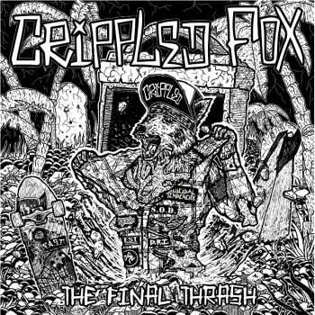 Crippled Fox - THE FINAL THRASH (2015) Crippled Fox - THE FINAL THRASH (2015)
